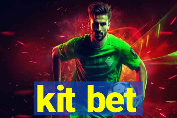 kit bet